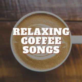 Relaxing Coffee Songs