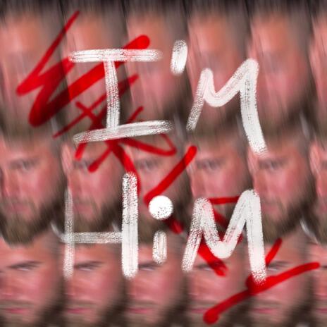 IM HIM ft. Yung Scum | Boomplay Music