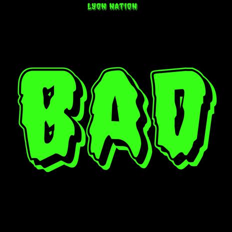 BAD | Boomplay Music