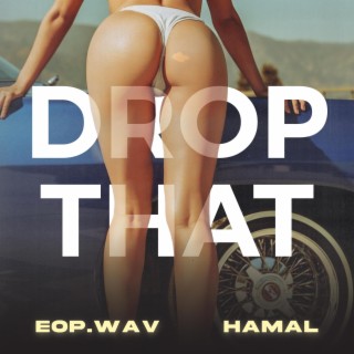 DROP THAT