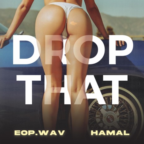 DROP THAT ft. eop.wav | Boomplay Music