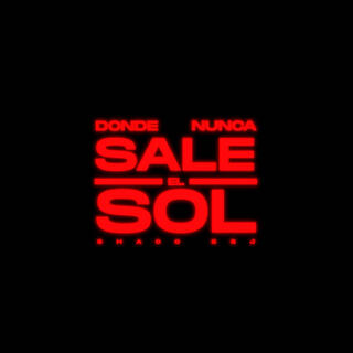 DONDE NUNCA SALE EL SOL