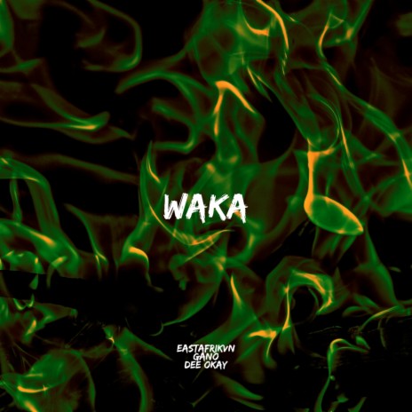 Waka ft. Gano Michael & Dee Okay | Boomplay Music