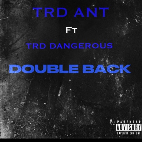 Double back ft. TRD Dangerous | Boomplay Music