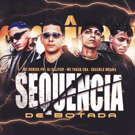 SEQUÊNCIA DE BOTADA ft. MC Theus Cba, escarle moura & Dj Olliver | Boomplay Music