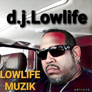 LOWLIFE MUZIK