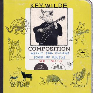 Key Wilde Weekly Songs 2021 vol 2 (Demo)