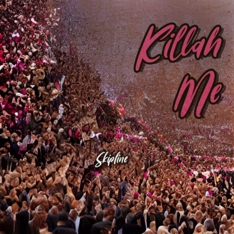 Killah me | Boomplay Music