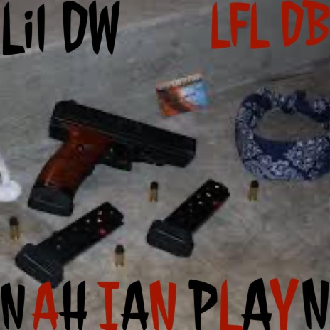 nah ian playn ft. LFL DB