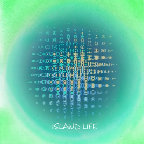 Island Life | Boomplay Music