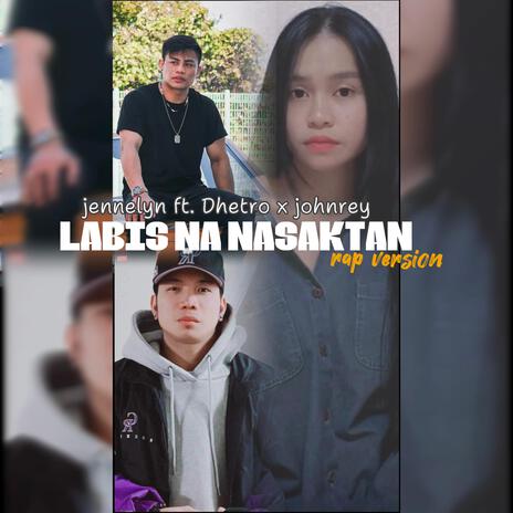 Labis Na Nasaktan Rap ft. Jennelyn Yabu & Dhetro | Boomplay Music