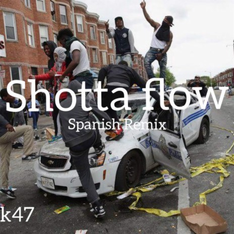 Shotta Flow (K47 remix) | Boomplay Music