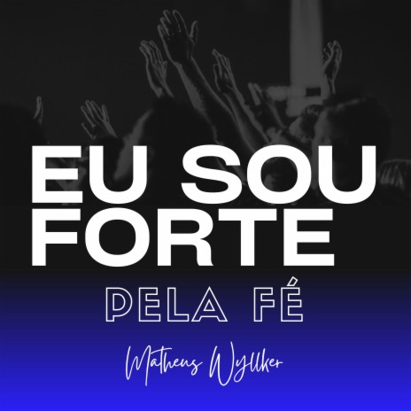 Eu Sou Forte pela Fé | Boomplay Music