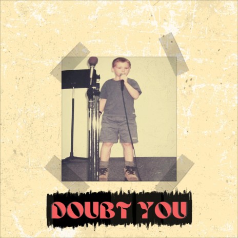 Doubt You