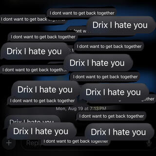 Drix, I Hate You