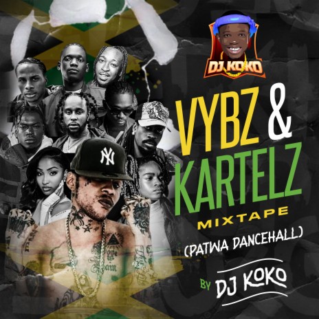 VYBZ & KARTELZ MIXTAPE | Boomplay Music