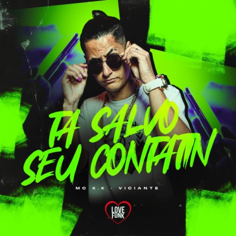 Ta Salvo Seu Contatin ft. MC Viciante & Love Funk | Boomplay Music