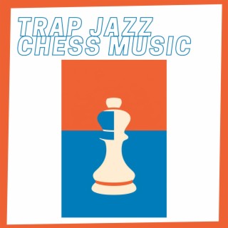 Trap Jazz Chess Music for Focus and Concentration