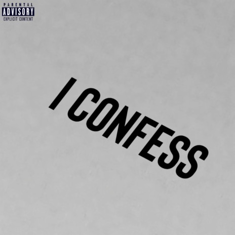 I Confess | Boomplay Music