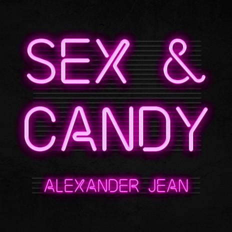 Sex and Candy | Boomplay Music
