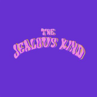 THE JEALOUS KIND lyrics | Boomplay Music