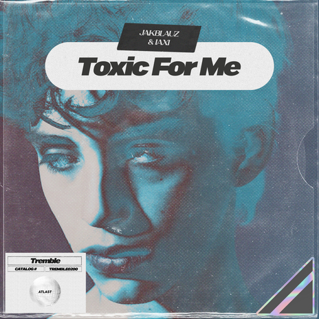 Toxic For Me ft. IAXI | Boomplay Music