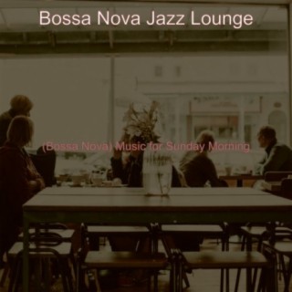 (Bossa Nova) Music for Sunday Morning