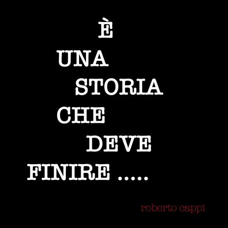 E' una storia che deve finire | Boomplay Music