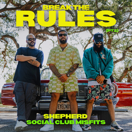 BREAK THE RULES, Pt. 1 ft. Social Club Misfits | Boomplay Music