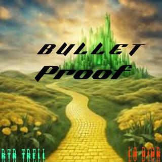 BULLET PROOF