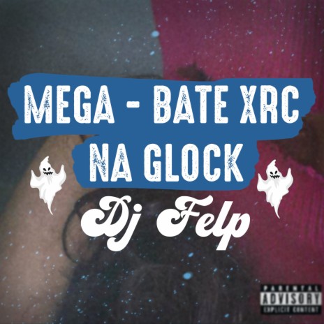 MEGA BATE XRC NA GLOCK | Boomplay Music