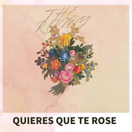 quieres que te rose