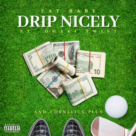 Drip Nicely ft. Cornelius Plus & Omari Twist | Boomplay Music