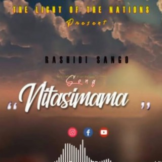 Nitasimama (Rashidi Sango) lyrics | Boomplay Music