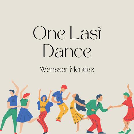 One Last Dance | Boomplay Music