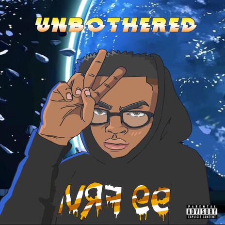 Unbothered | Boomplay Music