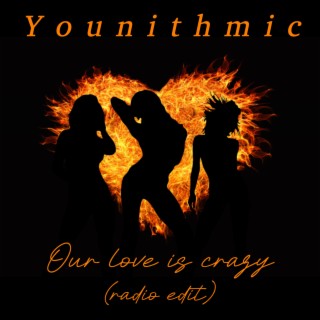 Our love is crazy (Radio Edit)