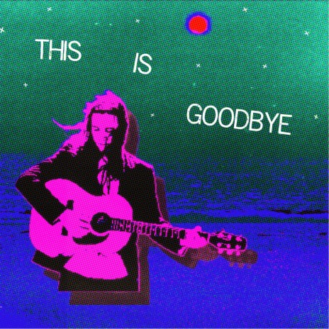 This Is Goodbye | Boomplay Music