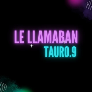 Le Llamaban