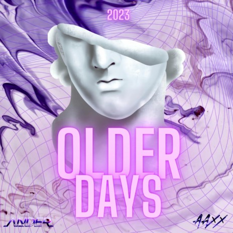 Older Days ft. AAXX | Boomplay Music