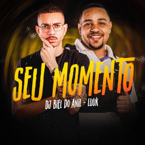 Seu Momento ft. DJ BIEL DO ANIL | Boomplay Music