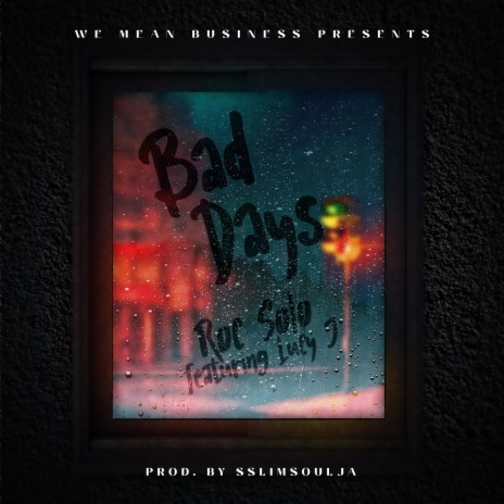 Bad Days ft. Lucy J | Boomplay Music