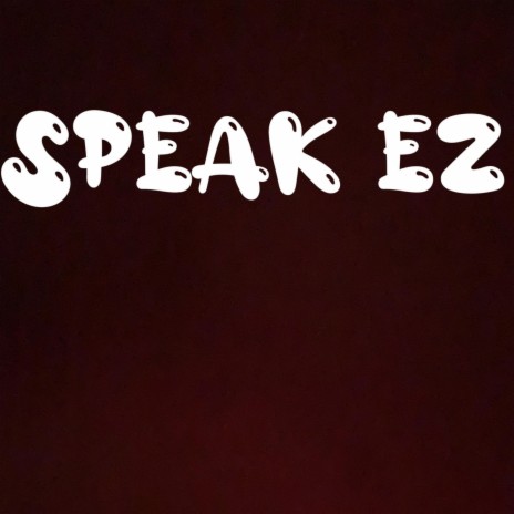 Speak EZ ft. Yns flocko | Boomplay Music
