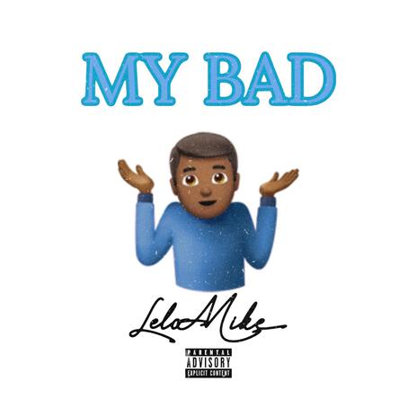 My Bad | Boomplay Music