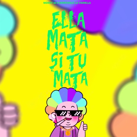 Ella Mata Si Tu Mata ft. Mokky 38