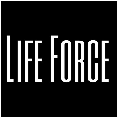 Life Force | Boomplay Music