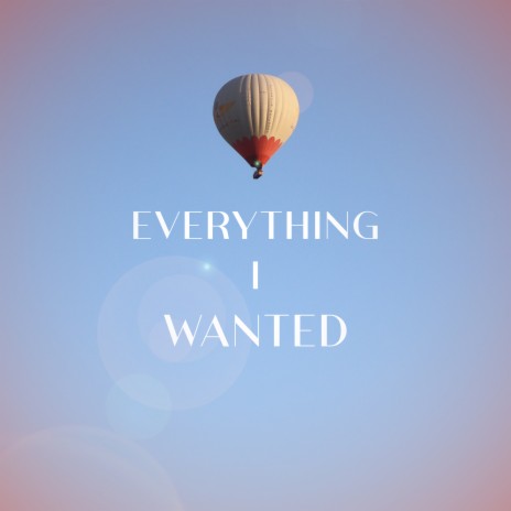 Everything i wanted | Boomplay Music