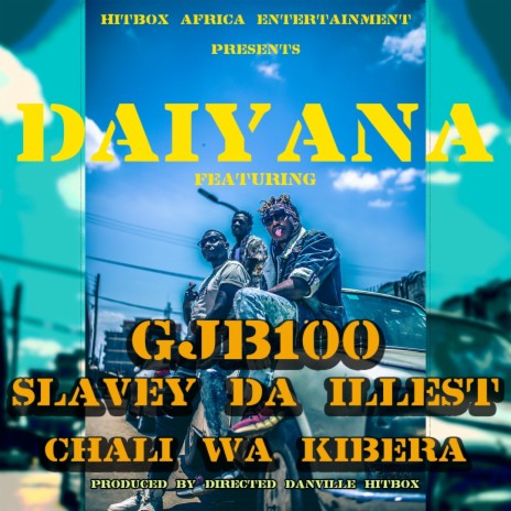 Daiyana ft. GJ100, Slavey Da Illest & Chali wa Kibera | Boomplay Music