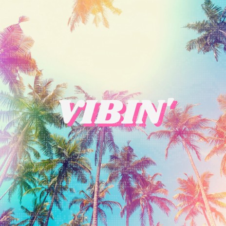 Vibin' ft. Austin Simmon | Boomplay Music