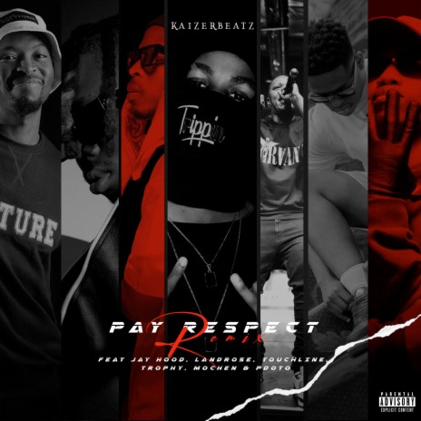 Pay Respect (Remix) ft. JAYHood, Landrose, Touchline, Trophy & Mochen | Boomplay Music